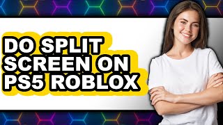 How to Do Split Screen on Ps5 Roblox (updated)