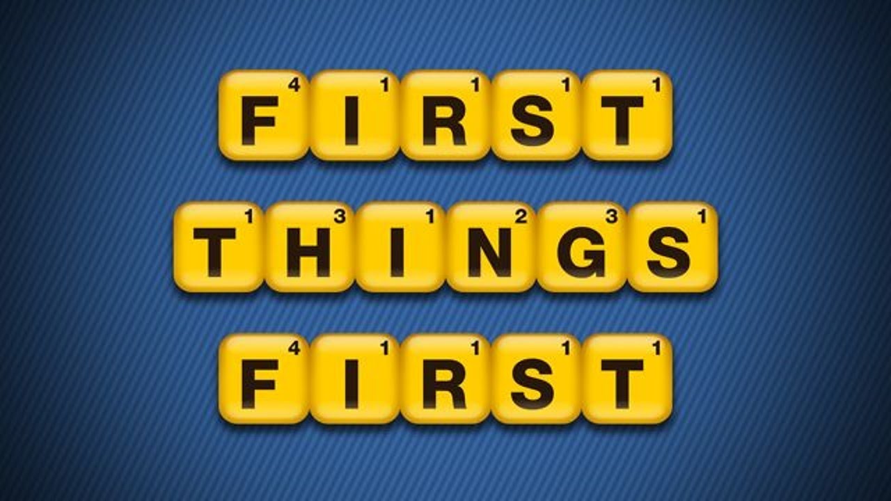 First Things First Youtube First Things First - YouTube