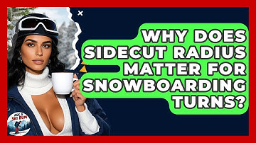 Why Does Sidecut Radius Matter For Snowboarding Turns? - Ask A Ski Bum