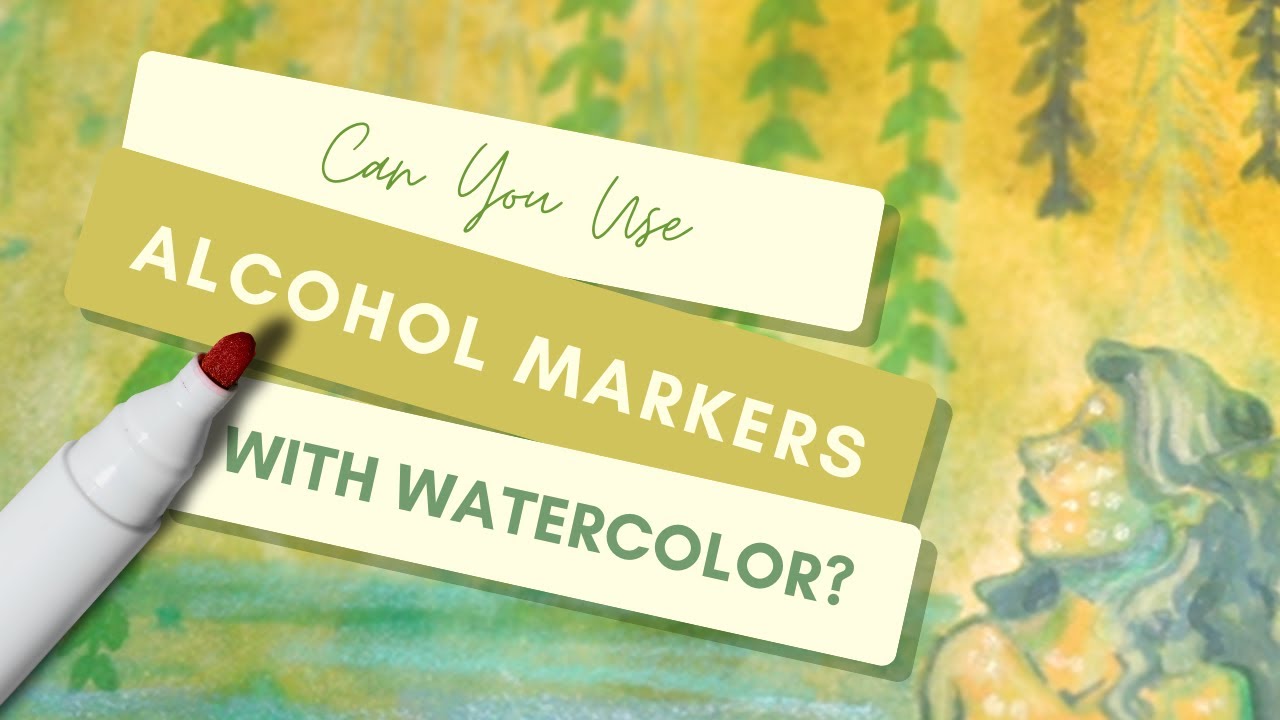 Can You Use Alcohol Marker With Watercolor? 