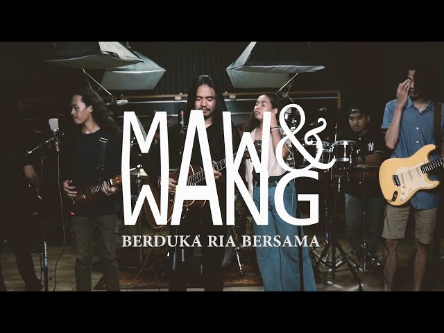 MAW & WANG - BERDUKA RIA BERSAMA ( LIVE AT NEBULAE ) class=
