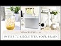 10 Tips To Declutter Your Brain