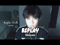 REPLAY FULL Yihao Xing Lyric