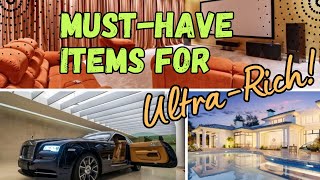 Luxury Lifestyle 10 Must-Have Items for the Ultra-Rich 