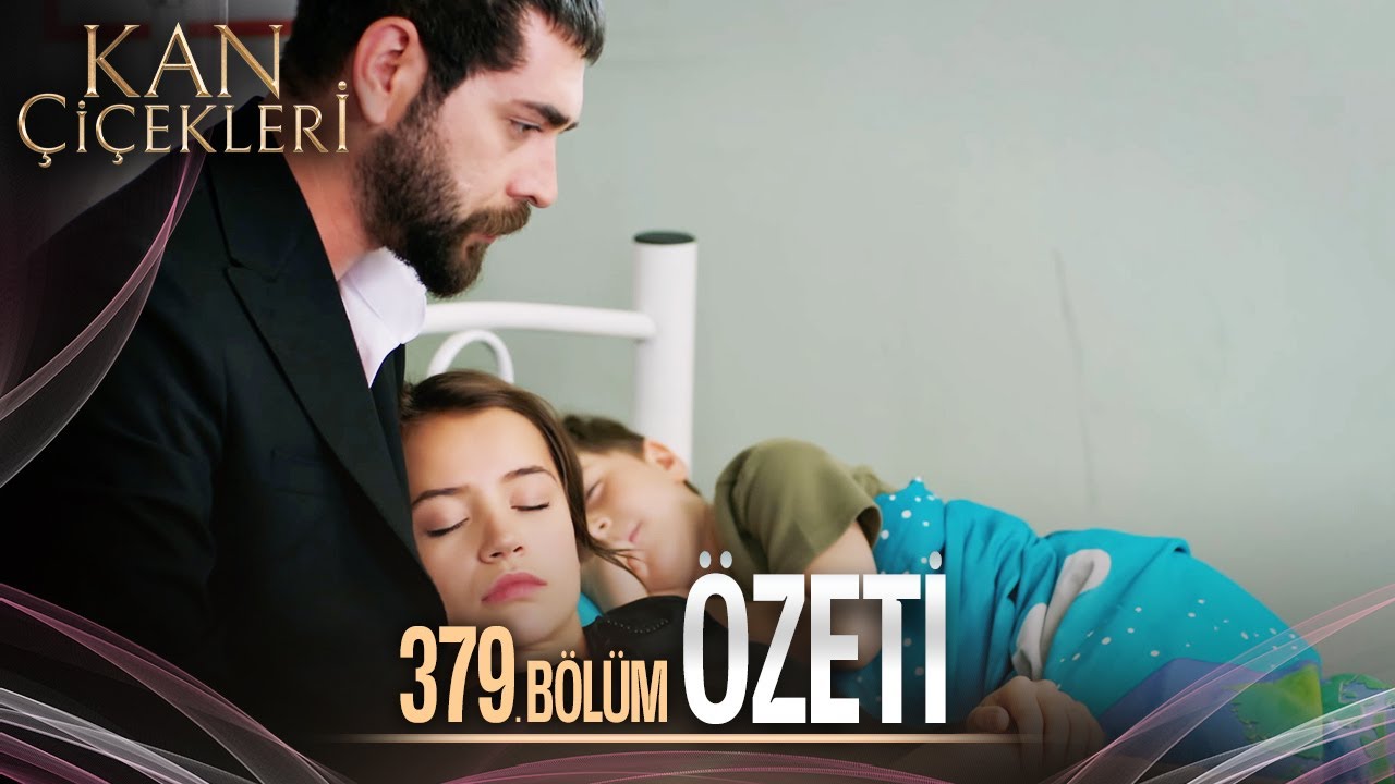 Kan Çiçekleri 379. Bölüm - Özet