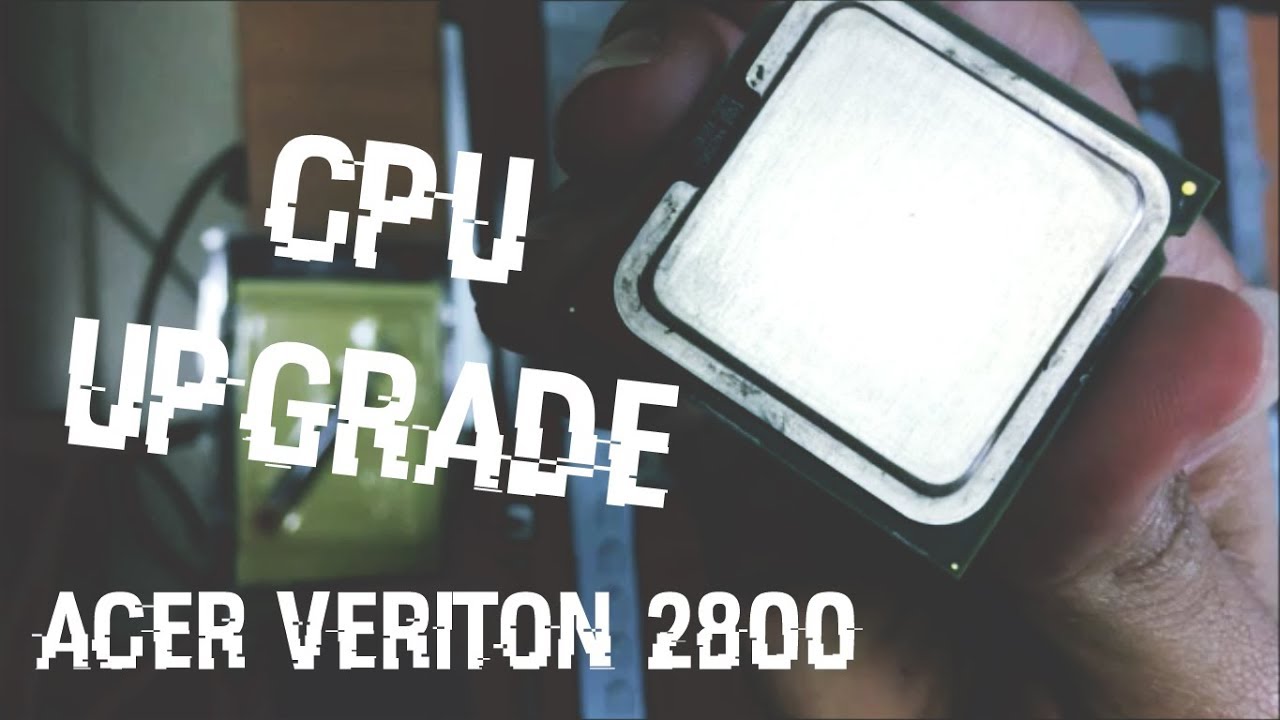 【HOW TO】Acer Veriton 2800 CPU Upgrade! - YouTube