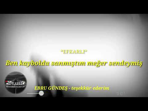 Ebru Gündeş - teşekkür ederim & sözleriyle whatsap durumu