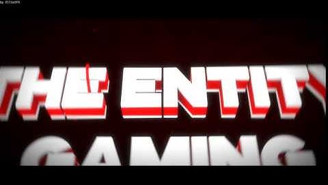 The Entity Gaming Intro
