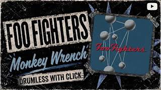 FOO FIGHTERS “Monkey Wrench” DRUMLESS with Click