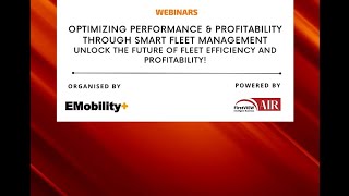 Webinar: Optimizing Performance & Profitability Through Smart Fleet Management
