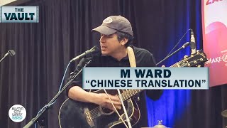 M. Ward &quot;Chinese Translation&quot; [LIVE SXSW 2012] | Austin City Limits Radio