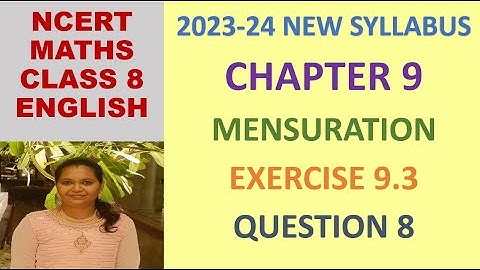 CLASS 8 MATHS CBSE NCERT IN ENGLISH:CHAPTER 9 MENSURATION: EXERCISE 9.3 QUESTION 8|2023-24 SYLLABUS