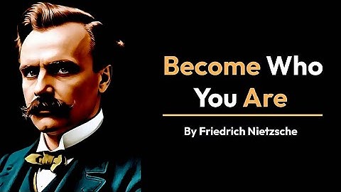 Embrace your True Self | Friedrich Nietzsche