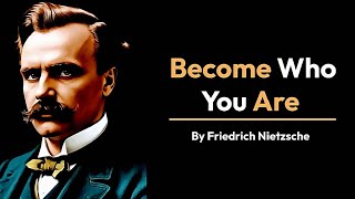 Embrace Your True Self | Friedrich Nietzsche | Philosophy & Psychology