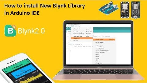 Step-by-Step Guide: Installing New Blynk2.0 IoT Library in Arduino IDE for Seamless IoT Development!
