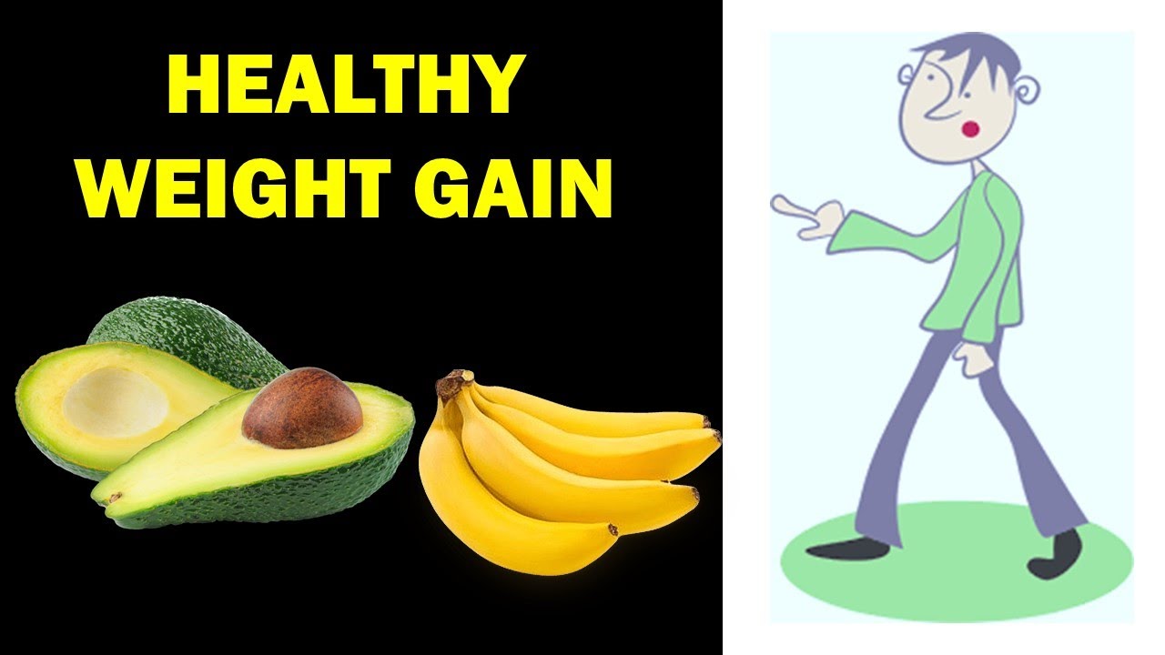 18 Healthy Foods That Will Make You Gain Weight Fast YouTube