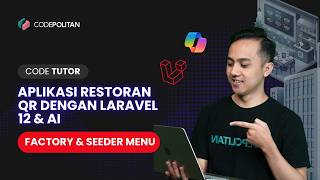 #13 Factory &amp; Seeder Menu | Tutorial Aplikasi Restoran QR Code dengan Laravel 12 &amp; AI