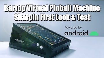 Sharpin First Look & Test A Bartop Virtual Pinball Machine Powered By Android