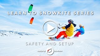 Learn To Snowkite - SAFETY & SETUP