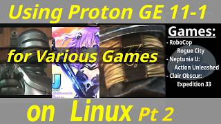Using Proton GE 11-1 for Various Games on Linux Pt 2