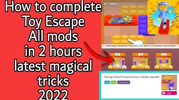 HOW TO COMPLETE  FAST  MODS ALL TOY ESCAPE GAME LATEST MAGIC TRICKS 2022