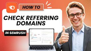 How to Check Referring Domains in Semrush (Tested)