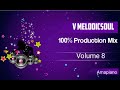 V melodicsoul  100 production mix vol 8
