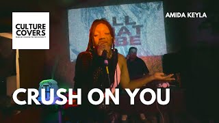 AMIDA KEYLA | Crush On You | CULTURE COVERS