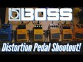 Boss Distortion Pedal Shootout!!!