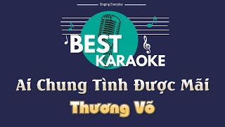 Thương Võ - Ai Chung Tình Được Mãi [Karaoke Version]