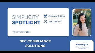 Simplicity Spotlight: SEC Compliance Solutions