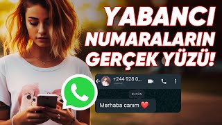 WhatsApp'tan Mesaj Atan Yabancı Numaraların Gerçek Yüzü!