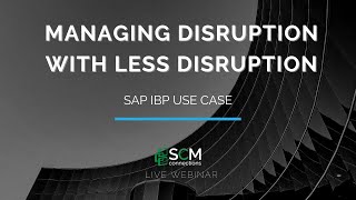 SAP IBP Use Case: Managing Disruption with Less Disruption (SCM Connections Live Webinar Replay) screenshot 4
