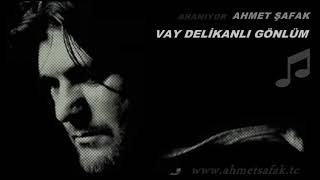 AHMET ŞAFAK - VAY DELİ GÖNLÜM Resimi