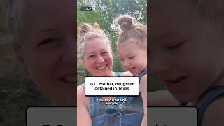Canadian mother, daughter detained in Texas. #canada #news #cdnpoli #usa #shorts #ice