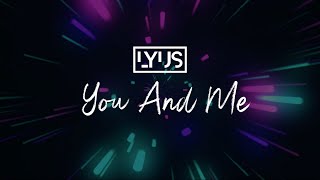 Watch Lyus You And Me video