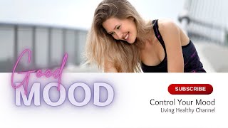 Mastering the Art of Controlling Bad Moods: A Short Motivational Video!