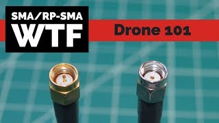 Deciphering SMA vs RP-SMA WTF, Drone 101