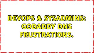 Celebrity DevOps & SysAdmins: GoDaddy DNS frustrations. (2 Solutions!!) Net Worth