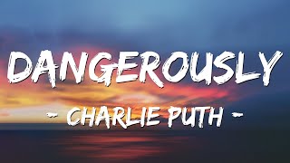 Charlie Puth - Dangerously