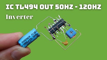 How to make a simple inverter, ic TL494 out 50hz 120hz