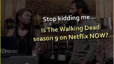 Does Netflix have The Walking Dead Season 9?