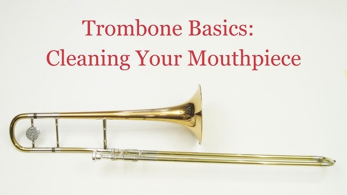How Do You Clean a Trombone Mouthpiece  