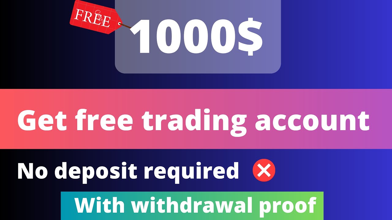 1000$ withdrawal 🤑 without any deposit | Get free account to trade ...