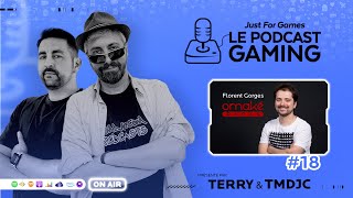 Just For Games - Le Podcast Gaming #18 avec @FlorentGorgesPlayhistoire