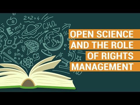 OPEN SCIENCE AND THE ROLE OF RIGHTS MANAGEMENT  | Open for you!