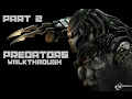 PREDATORS | Mission 2: Death Blow (Walkthrough) Part 2