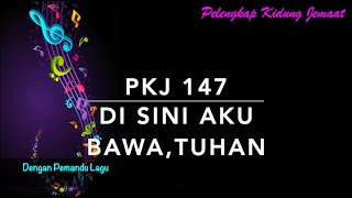 PKJ 147 Di Sini Aku Bawa, Tuhan - Dengan Pemandu Lagu - Pelengkap Kidung Jemaat