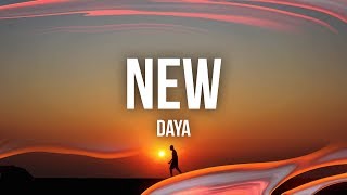 Daya - New (Lyrics \/ Lyric Video)