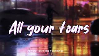 "All Your Tears"-The Foundlings lyric video